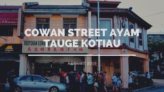COWAN STREET AYAM TAUGE & KOITIAU RESTAURANT, IPOH