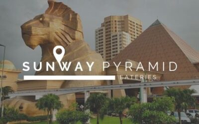BEST PLACES TO EAT AT SUNWAY PYRAMID